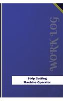 Strip Cutting Machine Operator Work Log