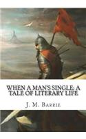 When a Man's Single: A Tale of Literary Life