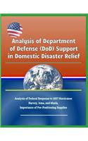 Analysis of Department of Defense (Dod) Support in Domestic Disaster Relief - Analysis of Federal Response to 2017 Hurricanes Harvey, Irma, and Maria, Importance of Pre-Positioning Supplies
