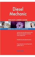 Diesel Mechanic RED-HOT Career Guide; 2520 REAL Interview Questions