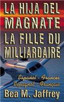 Hija del Magnate - La Fille du Milliardaire - Español / Francés - Espagnol / Français