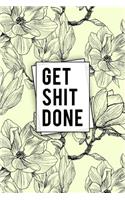 Get Shit Done: Black White Magnolia Blank Paper Notebook Sketchbook Diary - Pocket (6 X 9)