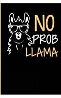 No Prob Llama: Note Book for the Boy or Girl Who Loves Animals and Their Llama