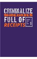 Criminalize Shoeboxes Full Of Receipts: Dark Purple, Orange & White Design, Blank College Ruled Line Paper Journal Notebook for Accountants and Their Families. (Bookkeeping and Tax Season 