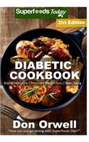 Diabetic Cookbook: Over 340 Diabetes Type-2 Quick & Easy Gluten Free Low Cholesterol Whole Foods Diabetic Recipes full of Antioxidants & Phytochemicals(14 Food for Diabetics Natural Weight Loss Transformation)