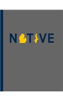 Native: Michigander Journal, Wide Ruled Michigan Resident, Blue Yellow Color, Yooper, Troll, Ann Arbor, A Squared, AA, Arborite, Grand Rapids, Kalamazoo, Up