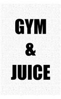 Gym and Juice: A 6x9 Inch Matte Softcover Notebook Journal with 120 Blank Lined Pages and a Workout Cover Slogan