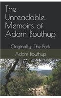 The Unreadable Memoirs of Adam Bouthup: Originally: The Park
