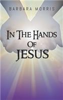 In The Hands of Jesus