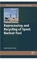 Reprocessing and Recycling of Spent Nuclear Fuel