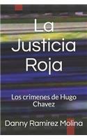 La Justicia Roja: Los crimenes de Hugo Chavez