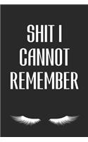 Shit I Cannot Remember
