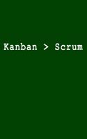 Kanban > Scrum
