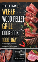 Ultimate Weber Wood Pellet Grill Cookbook