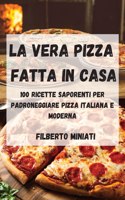 La Vera Pizza Fatta in Casa