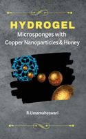 Hydrogel Microsponges with Copper Nanoparticles and Honey