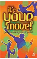 It's Your Move!