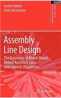 Assembly Line Design: The Balancing of Mixed-Model Hybrid Assembly Lines with Genetic Algorithms(Springer Series in Advanced Manufacturing)