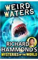 Richard Hammond's Mysteries of the World: Weird Waters