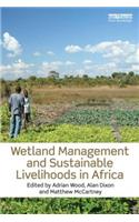 Wetland Management and Sustainable Livelihoods in Africa