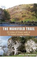 River Manifold Walks: 32 Miles of Linear Walks or 12 Linked Circular Walks