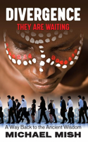 Divergence - They Are Waiting -A Way Back to the Ancient Wisdom