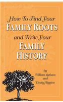 How To Find Your Family Roots And Write Your Family History: Second Edition(English)