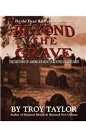 Beyond the Grave: The History of America's Most Haunted Graveyards