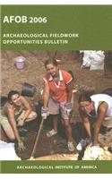 The Archaeological Fieldwork Opportunities Bulletin: Afob 2006