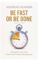 Be Fast Be Gone: Racing the Clock with Critical Chain Project Management