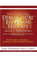 Expanded Dialectical Behavior Therapy Skills Training Manual: Practical DBT for Self-Help, and Individual and Group Treatment Settings