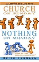 Church On Sunday Nothing On Monday