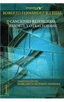 Canciones retorcidas, Resorte y otras formas
