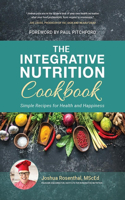 Integrative Nutrition Cookbook: Simple Recipes for Health and Happiness