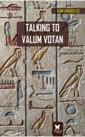 Talking to Valum Votan