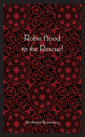 Robin Hood to the Rescue!: (2 Robin Hood)