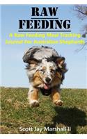 Australian Shepherd Raw Feeding Meal Tracking Journal