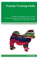 Pomsky Training Guide Pomsky Training Book Features: Pomsky Housetraining, Obedience Training, Agility Training, Behavioral Training, Tricks and More