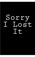 Sorry I Lost It
