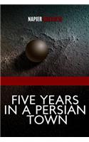 Five Years in a Persian Town