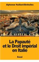 La Papauté et le Droit impérial en Italie