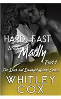Hard, Fast and Madly