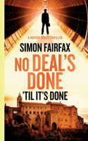 No Deals Done 'til its done