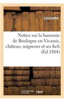 Notice Sur La Baronnie de Boulogne En Vivarais, Château, Seigneurs Et Fiefs
