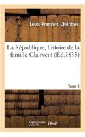 République, Histoire de la Famille Clairvent. Tome 1