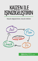 Kaizen ile isinizi gelistirin