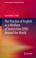 Practice of English as a Medium of Instruction (Emi) Around the World