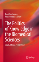 Politics of Knowledge in the Biomedical Sciences