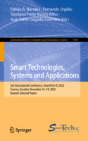 Smart Technologies, Systems and Applications: 3rd International Conference, Smarttech-IC 2022, Cuenca, Ecuador, November 16-18, 2022, Revised Selected Papers