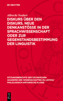 Diskurs Über Den Diskurs. Neue Denkanstösse in Der Sprachwissenschaft Oder Zur Gegenstandsbestimmung Der Linguistik